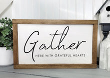 Load image into Gallery viewer, Gather Here With Grateful Hearts