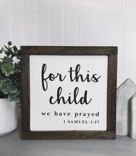 Load image into Gallery viewer, For This Child We Have Prayed