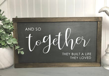 Load image into Gallery viewer, And So Together They Built A Life They Loved
