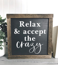 Load image into Gallery viewer, Relax and Accept the Crazy