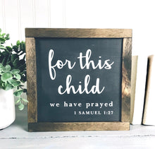 Load image into Gallery viewer, For This Child We Have Prayed