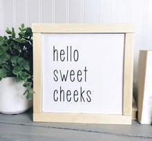 Load image into Gallery viewer, Hello Sweet Cheeks