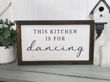 Load image into Gallery viewer, This Kitchen is for Dancing