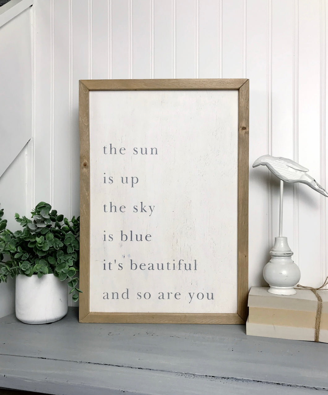 The Sun is Up The Sky is Blue Song Quote Farmhouse Sign