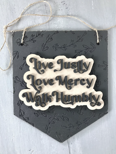 Live Justly Love Mercy Walk Humbly Wood Pennant