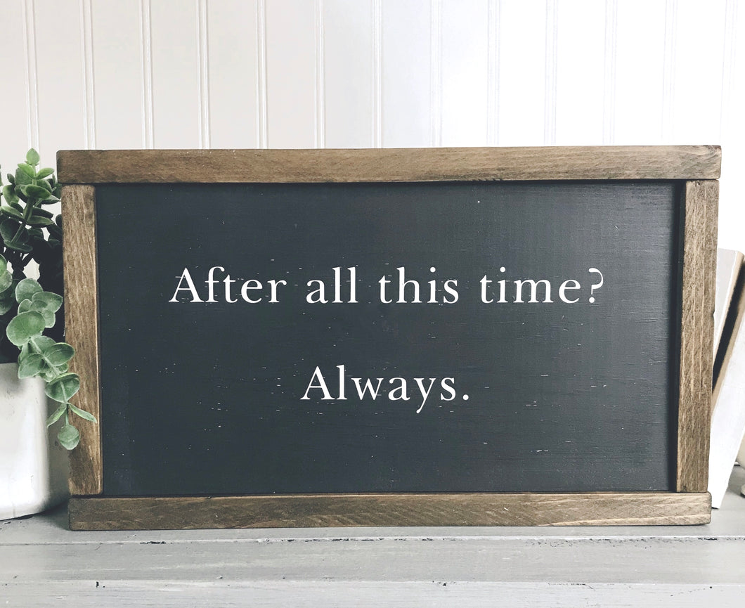 After All This Time Harry Potter Quote Shelf Sitter